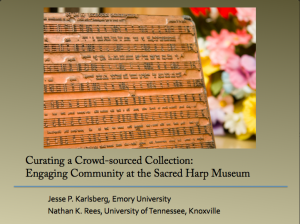 Nathan Rees and I presented on the Sacred Harp Museum at the Association for Recorded Sound Collections in Chapel Hill, North Carolina.